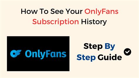 onlyfans subscription history|OnlyFans